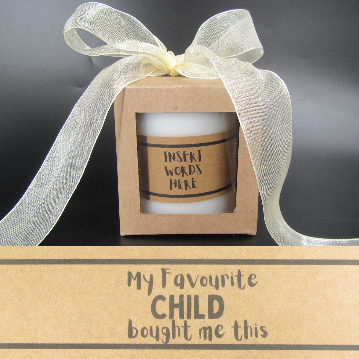 Candle – My favourite child bought me this Just Fun Gifts