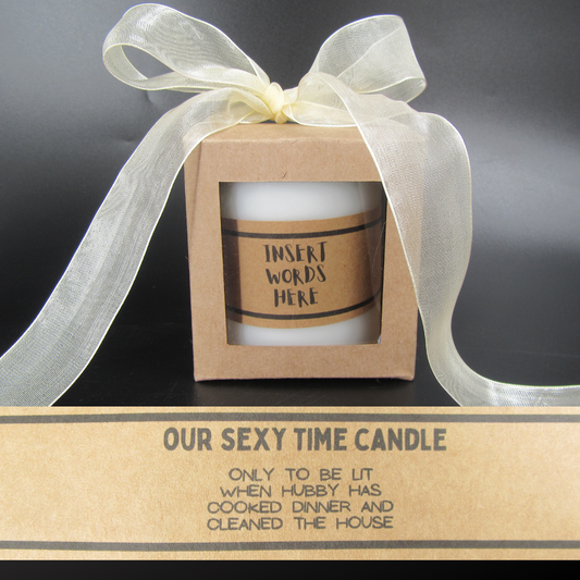 Candle – Our Sexy Time Candle – Only to be lit when hubby has cooked dinner and cleaned the house Just Fun Gifts
