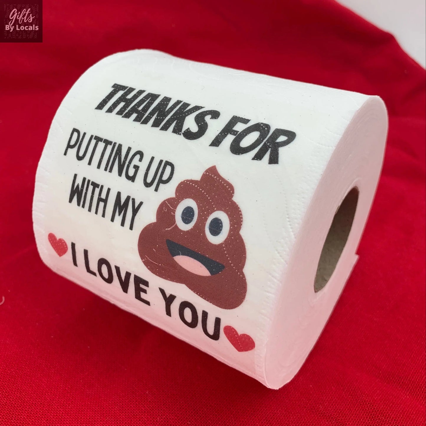 Toilet Paper - Thanks for putting up with my Sh*t, I love you Just Fun Gifts