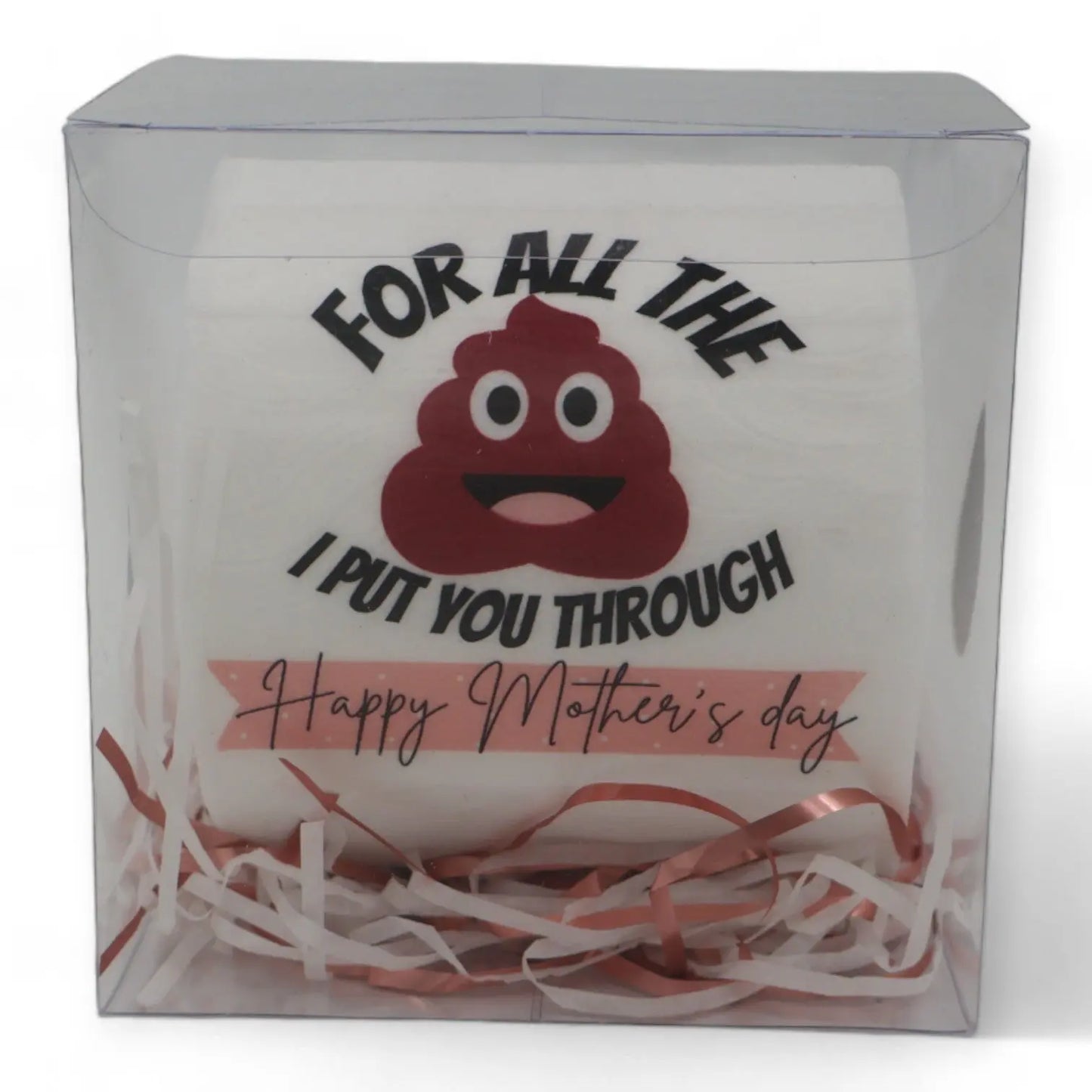 Toilet Paper – For all that S**t I put you through Happy Mothers day Just Fun Gifts