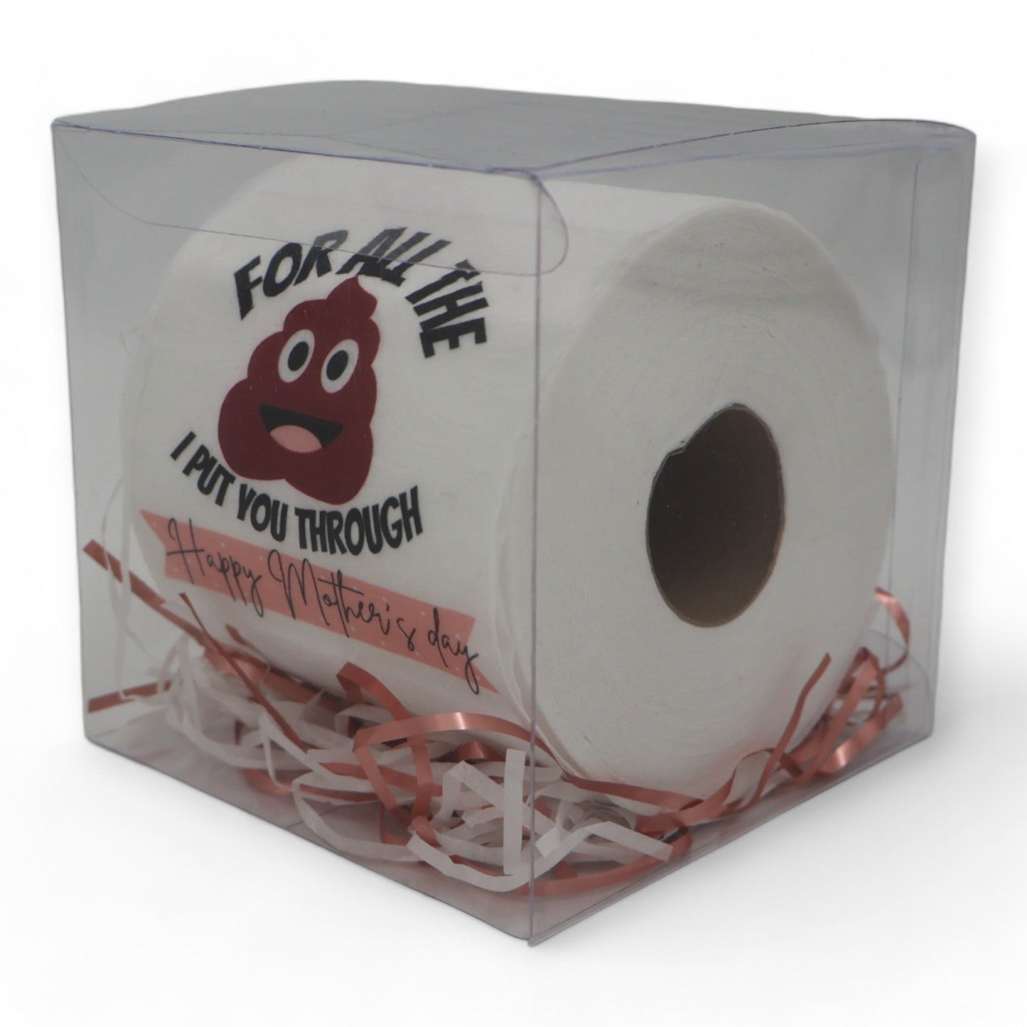 Toilet Paper – For all that S**t I put you through Happy Mothers day Just Fun Gifts
