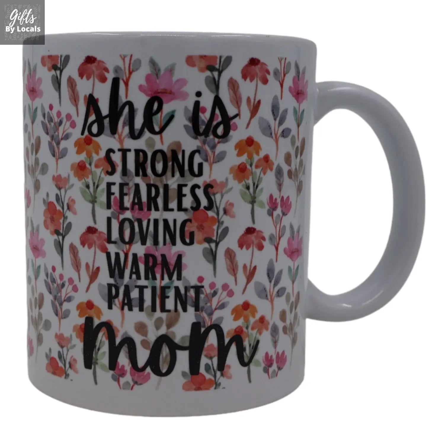 Mug – she is strong, fearless, loving, warm, patient, mom Just Fun Gifts