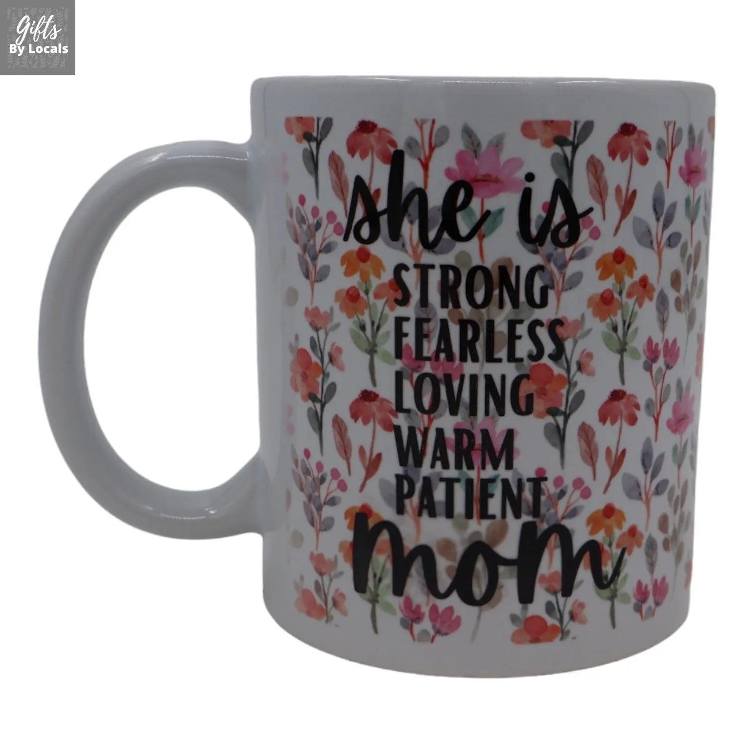 Mug – she is strong, fearless, loving, warm, patient, mom Just Fun Gifts