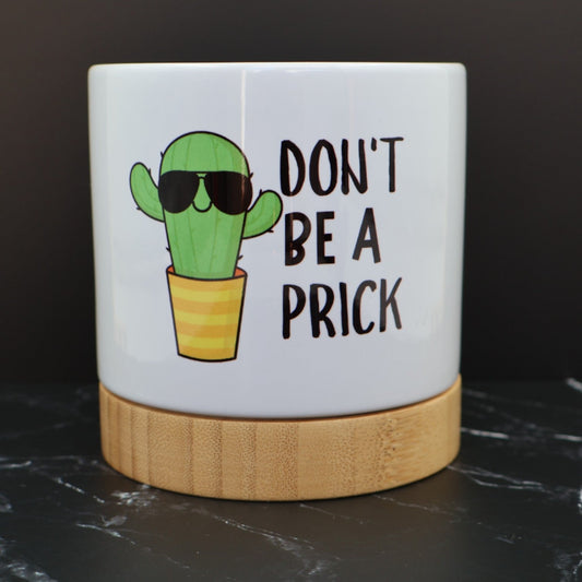 Pot Plant - Don't Be a Prick Just Fun Gifts