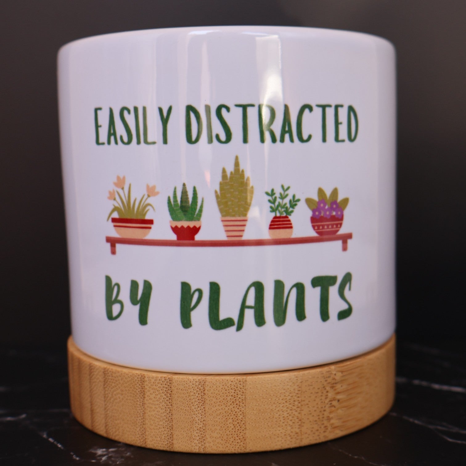 Pot Plant - Easily Distracted By Plants Just Fun Gifts