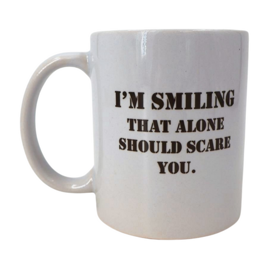Mug - I'm smiling that alone should scare you. Mooshimoo