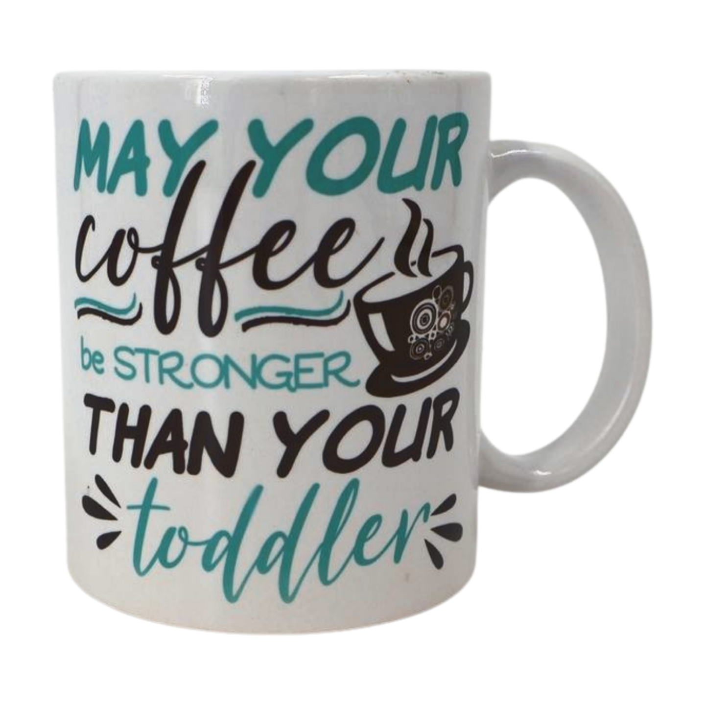 Mug - May your coffee be stronger than your toddler