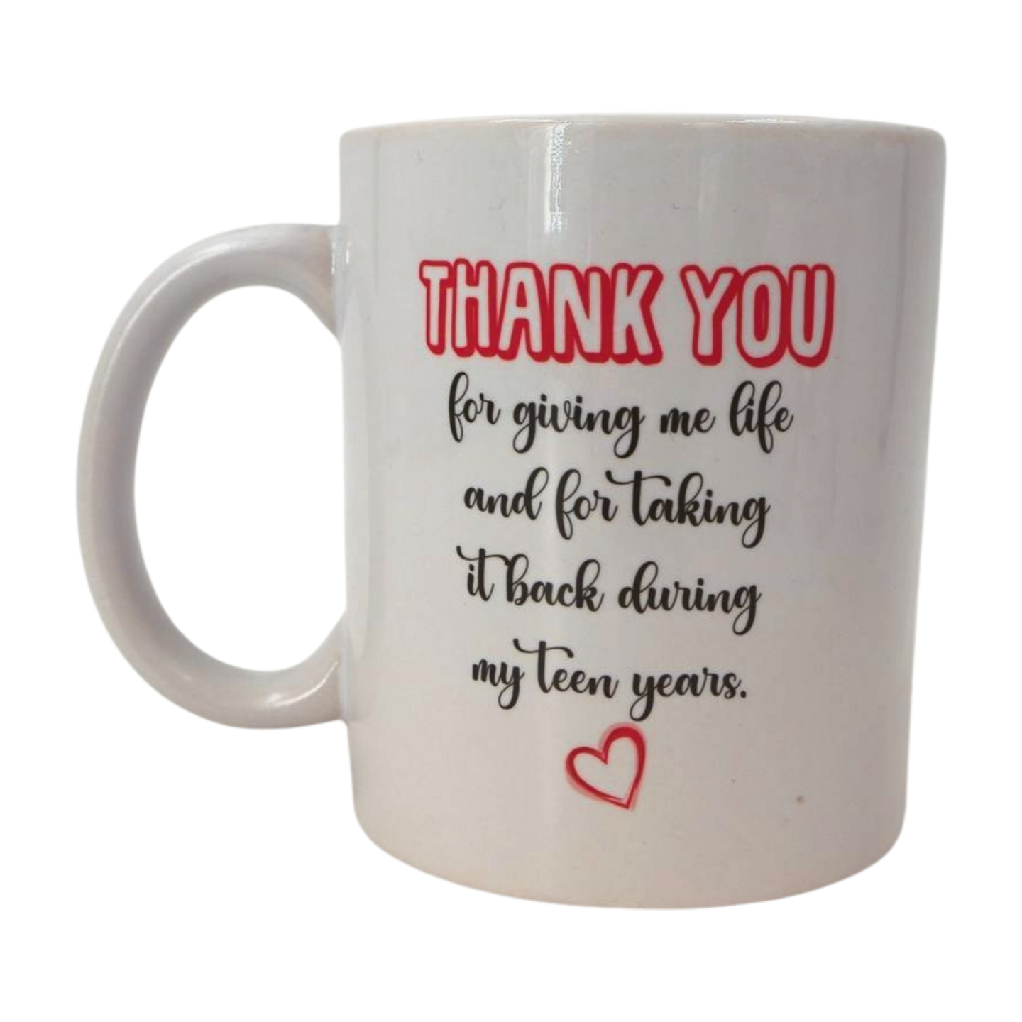 Mug - Thank you for giving me life and taking it back in my teen years Mooshimoo