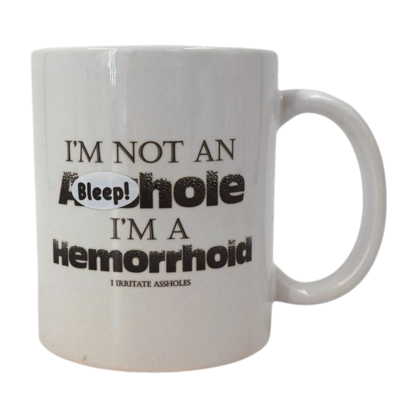 Mug - I'm not an a**hole, I'm a hemorrhoid, I irritate a*holes Mooshimoo