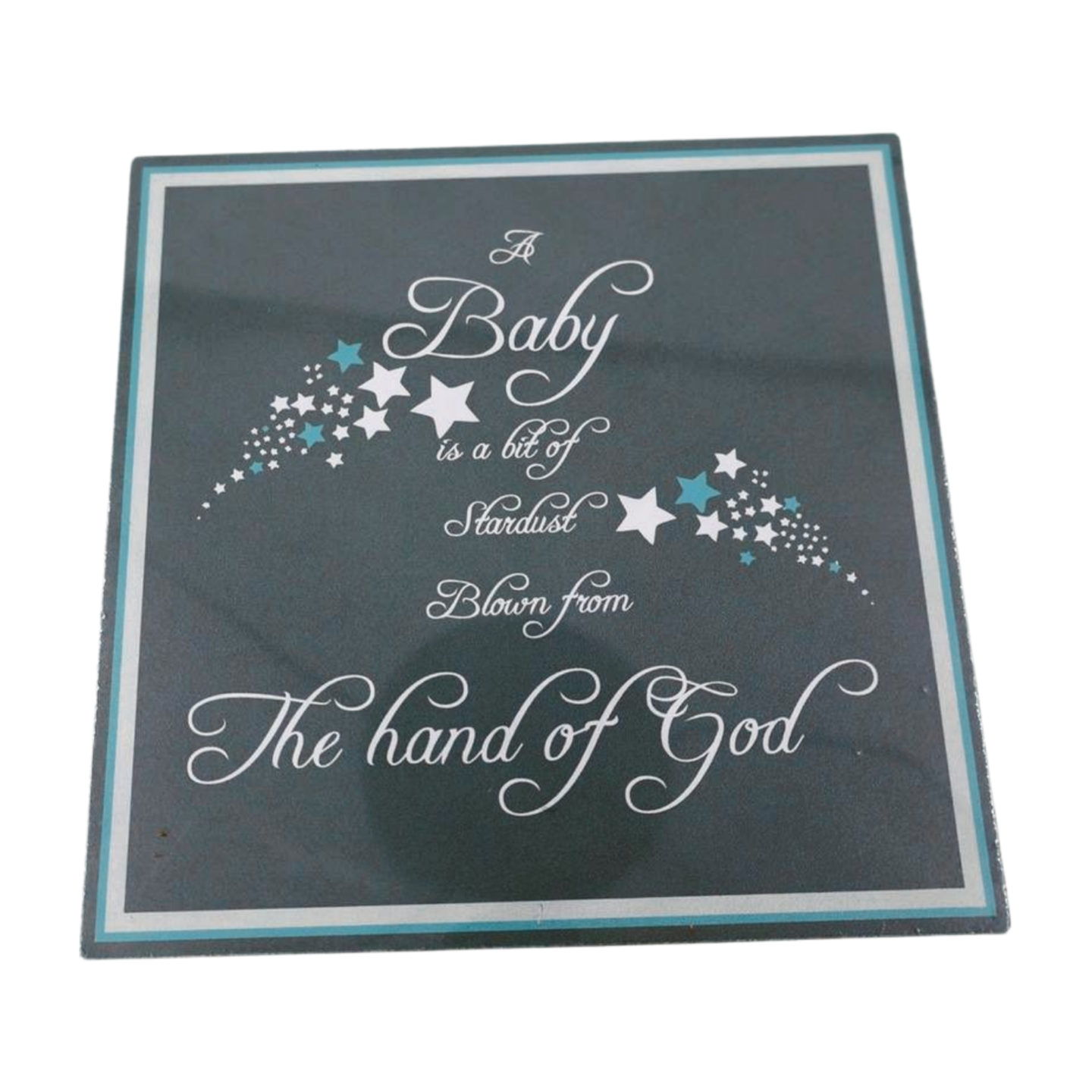 Wooden Sign - A baby is a bit of star dust blown from the hand of God Mooshimoo