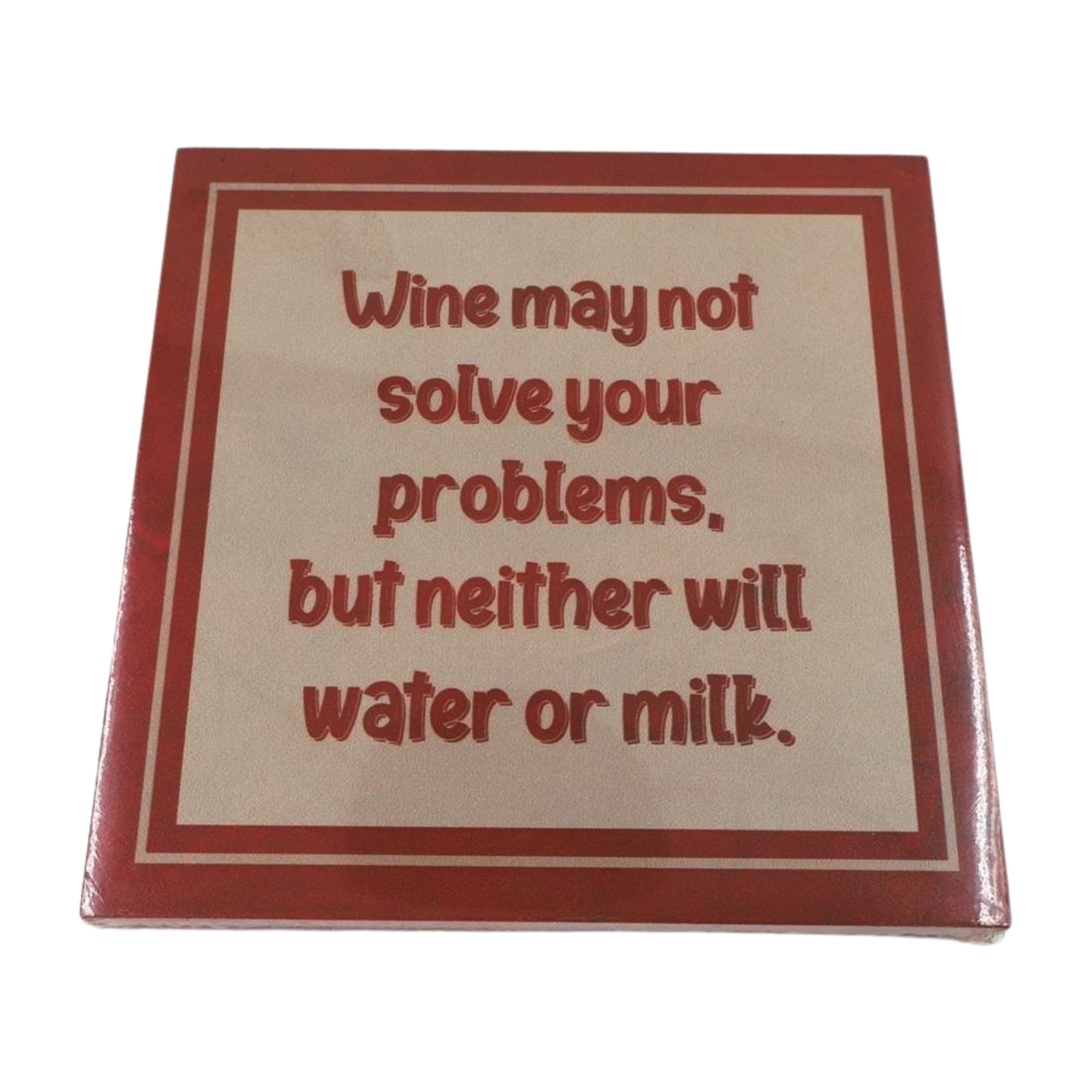 Wooden Sign - Wine may not solve your problems, but neither will water or milk. Mooshimoo