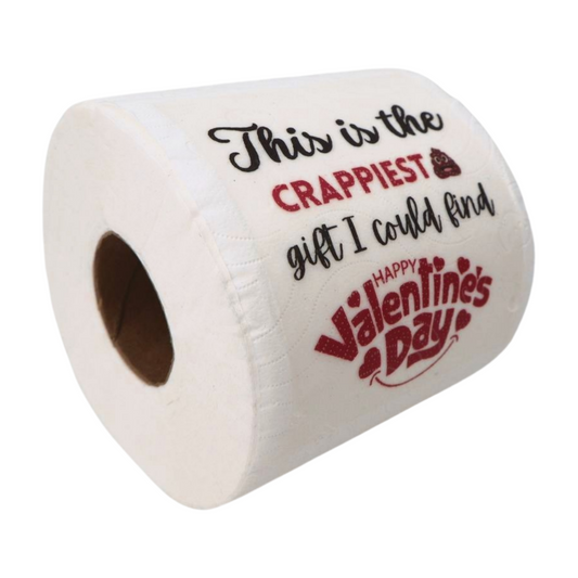Toilet Paper - "This is the crappiest gift I could find Happy Valentines Day" Just Fun Gifts