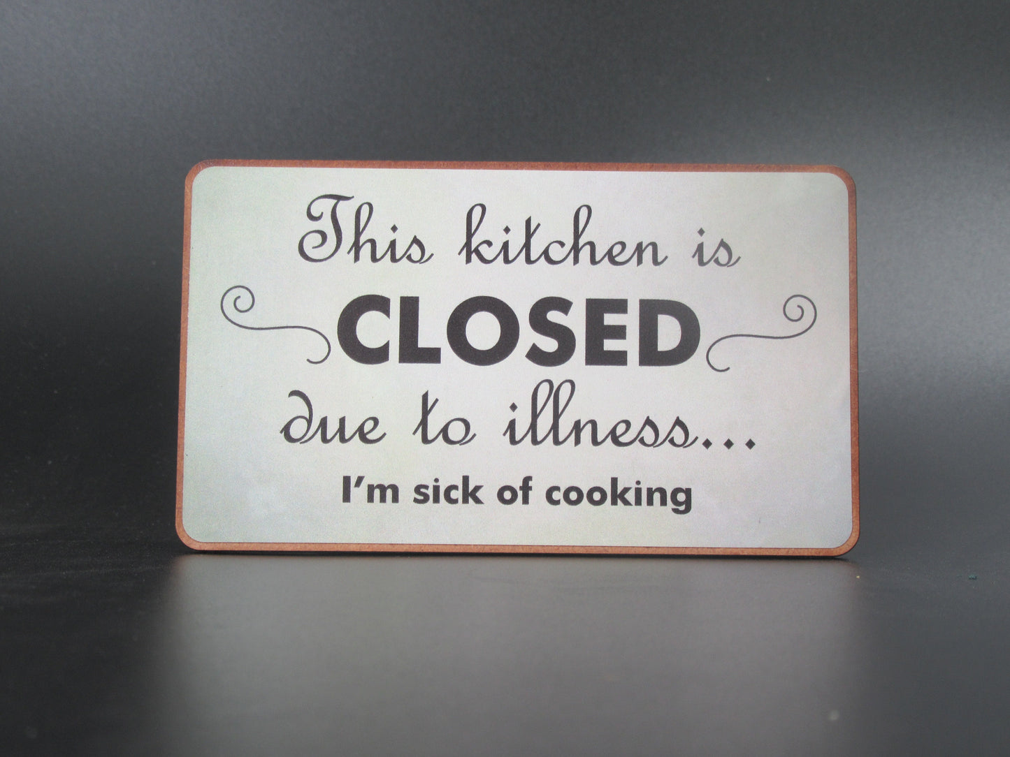 Magnet – This kitchen is CLOSED due to illness… I’m sick of cooking Mooshimoo