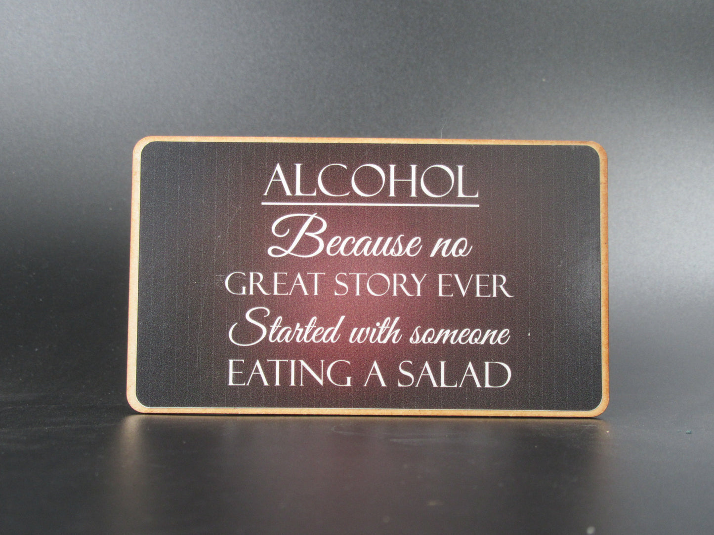 Magnet – Alcohol Because no great story ever started with someone eating a salad Mooshimoo