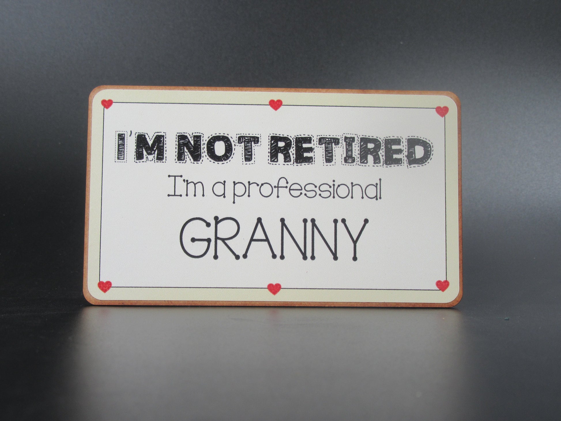 Magnet – I’m not retired. I’m a professional GRANNY Mooshimoo