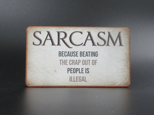 Magnet - Sarcasm because beating the crap out of people is illegal Mooshimoo