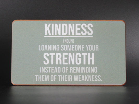 Magnet – Kindness (noun) loaning someone your strength instead of reminding them of their weakness Mooshimoo