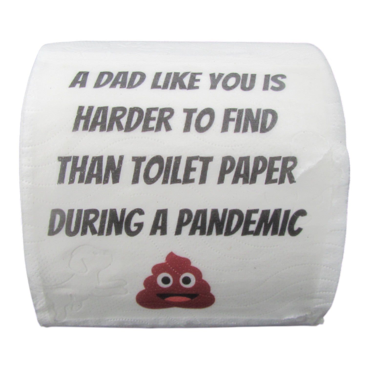 Toilet Paper – A dad like you is harder to find than toilet paper during a pandemic Just Fun Gifts