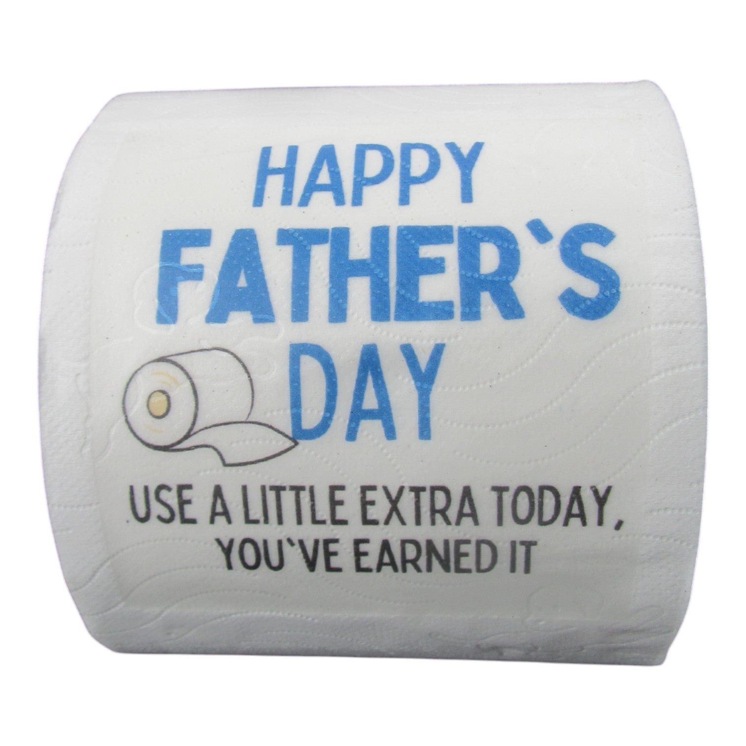 Funny Toilet Paper – Happy Fathers Day use a little extra today you’ve earned it Just Fun Gifts
