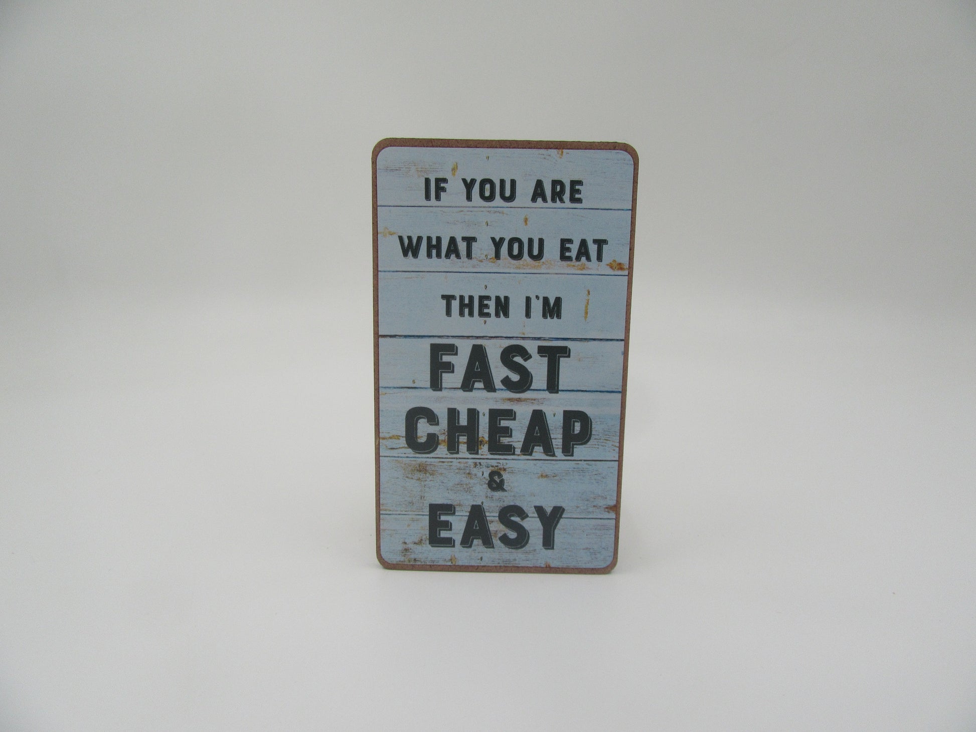 Magnet – If you are what you eat then I’m fast, cheap and easy Mooshimoo
