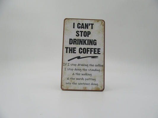 Magnet – I CAN’T STOP DRINKING THE COFFEE If I stop drinking the coffee I stop doing the standing & the walking & the words putting into the sentence doing. Mooshimoo