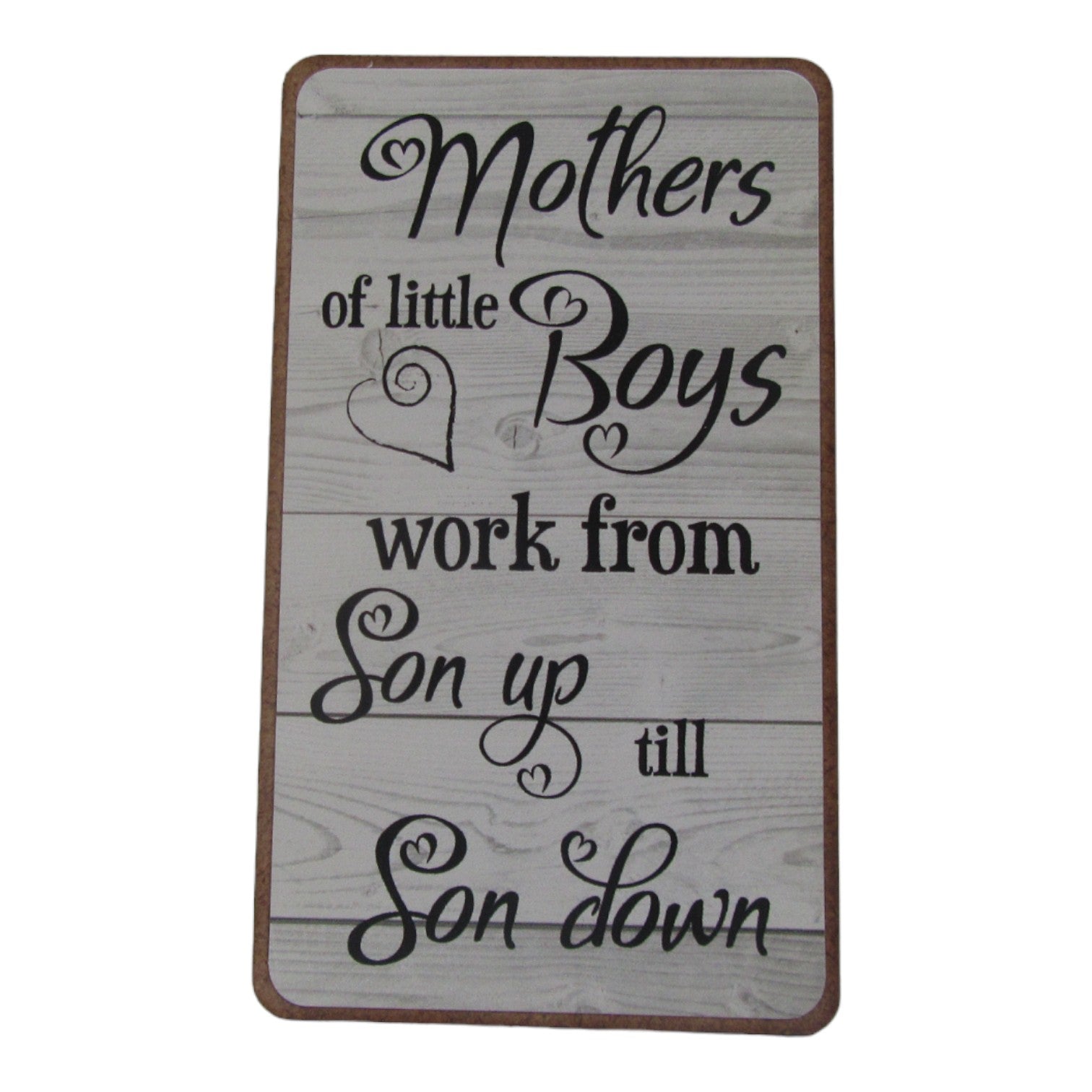 Magnet – Mothers of little Boys work from Son up till Son down Mooshimoo