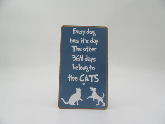 Magnet – Every dog has it`s day The other 364 days belong to the Cats Mooshimoo
