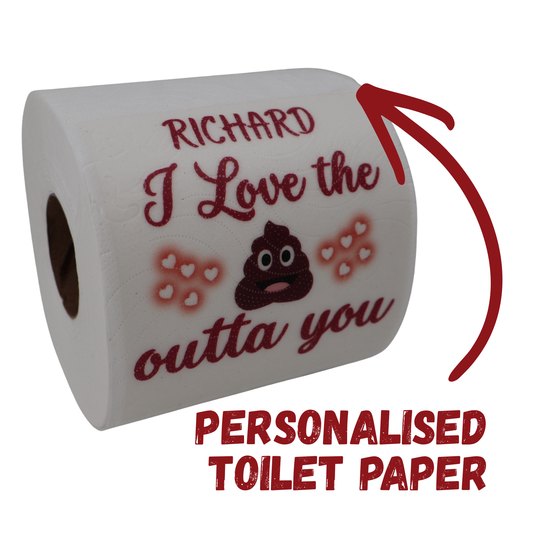 Personalised Valentines Toilet Paper - Insert name I love the ** outta you Just Fun Gifts