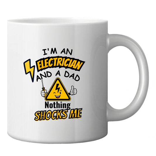 Mug  - I'm an electrician and a dad nothing shocks me Just Fun Gifts