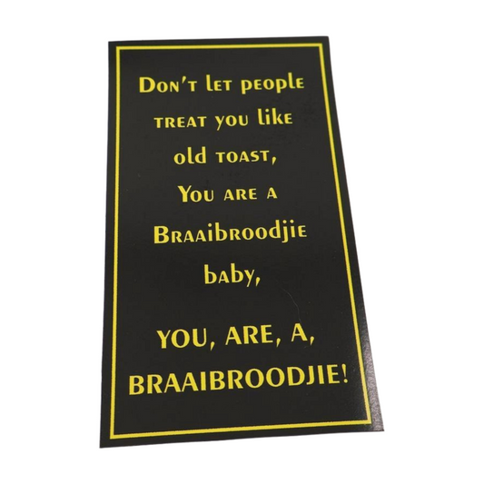Magnet - Funny South African "Don't let people treat you like old toast, you are a Braaibroodjie baby, YOU ARE, A , BRAAIBROODJIE!(Slim Magnet) Mooshimoo
