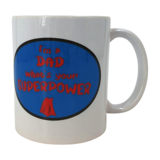 Mug - I'm a Dad what's your Superpower