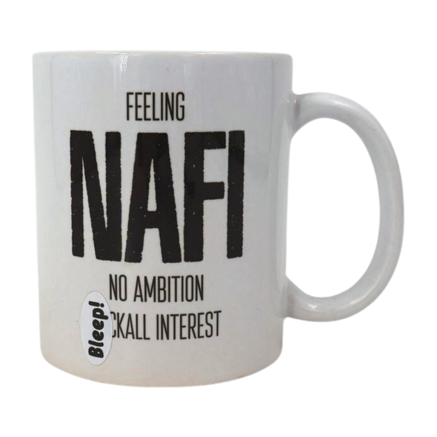 Mug - feeling NAFI - no ambition F**all interest