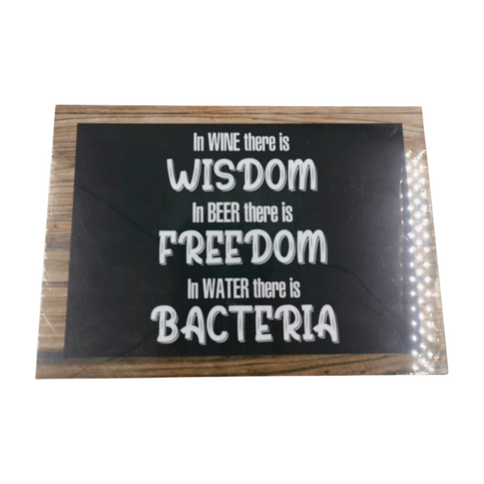 Wooden Sign - In wine there is wisdom, in beer there is freedom, in water there is bacteria Mooshimoo
