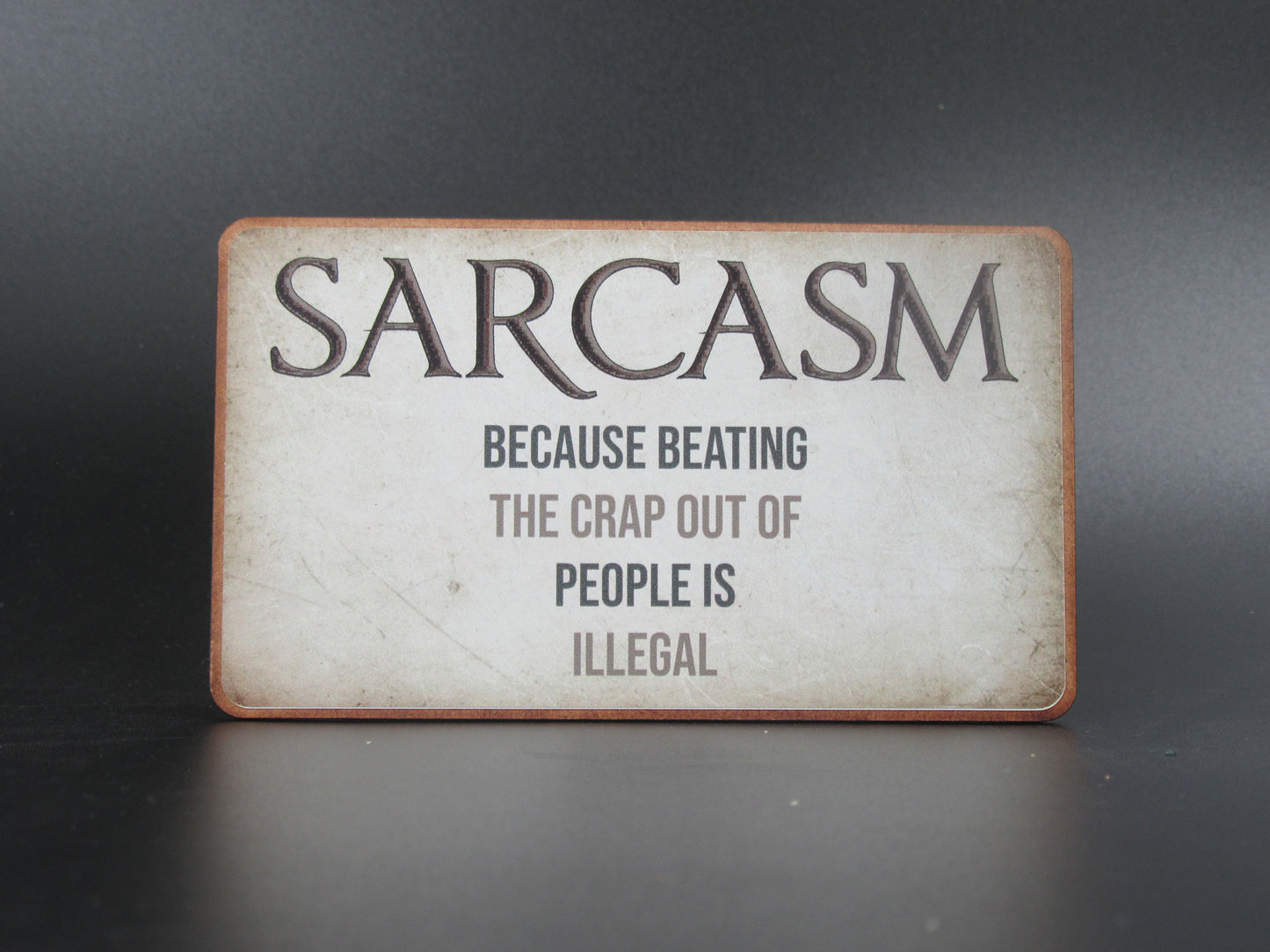 Magnet - Sarcasm because beating the crap out of people is illegal