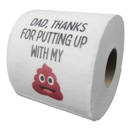 Toilet Paper – Dad, thanks for putting up with my Sh**t