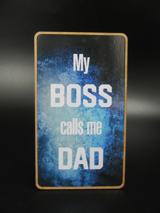 Magnet - My Boss calls me Dad