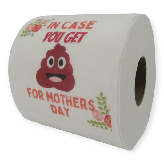 Toilet Paper – In case you get *** for Mothers day