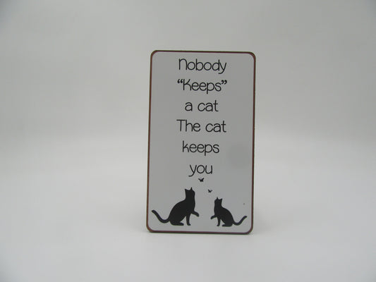 Magnet - Nobody "keeps" a cat. The cat keeps you