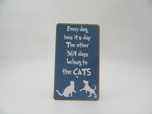 Magnet – Every dog has it`s day The other 364 days belong to the Cats