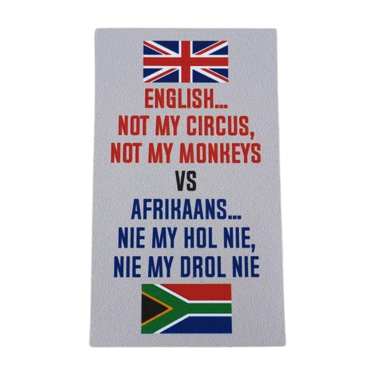 Magnet - English.. not my circus, not my monkeys vs Afrikaans nie my hol nie, nie my drol nie.(Slim Magnet) Mooshimoo