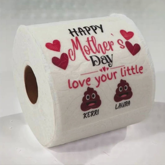 Personalised Toilet Paper - Happy Mother's Day love your little sh**ts