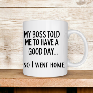 funny mug with saying about work